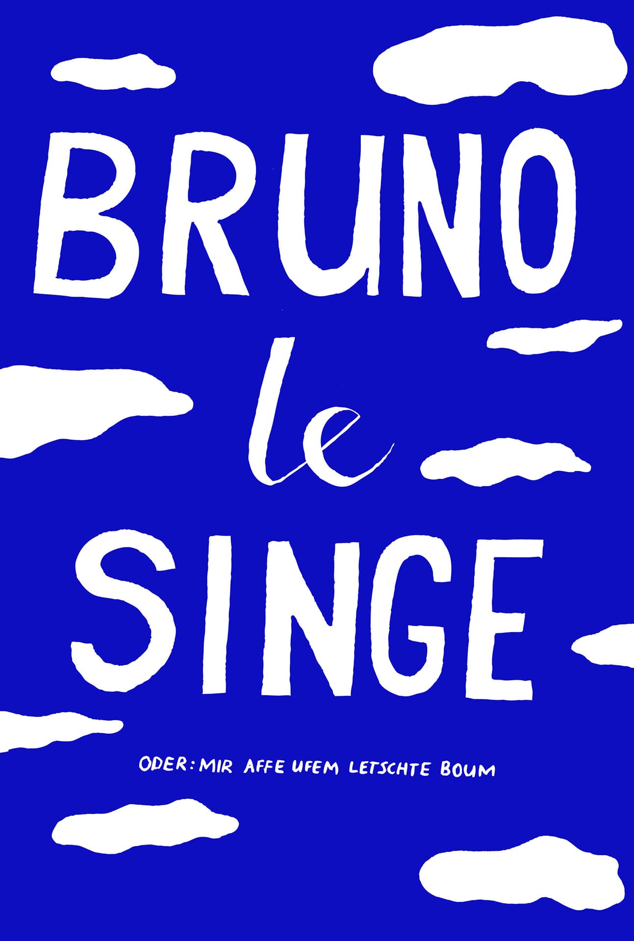 Bruno le Singe – oder: Mir Affe ufem letschte Boum